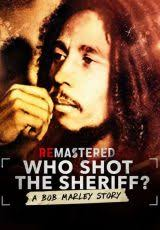 ดูหนังออนไลน์ ReMastered: Who Shot the Sheriff? (2018) รื้อคดีสะท้านวงการเพลง: ใครยิงบ็อบ มาร์เลย์